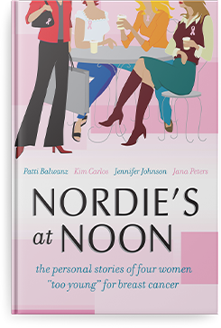 Nordie's at Noon: the personal stories of four women "too young" for breast cancer